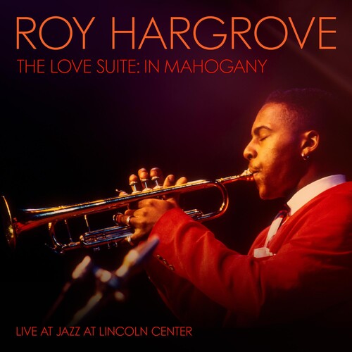 Roy Hargrove: The Love Suite: In Mahogany [ Record ]