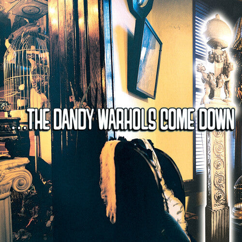 The Dandy Warhols: ...the Dandy Warhols Come Down [ Record ]