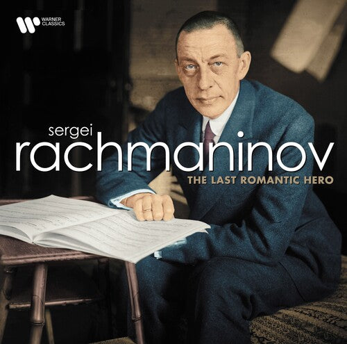 Sergei Rachmaninov: Last Romantic Hero: Sergei Rachmaninov: Last Romantic Hero [ Record ]