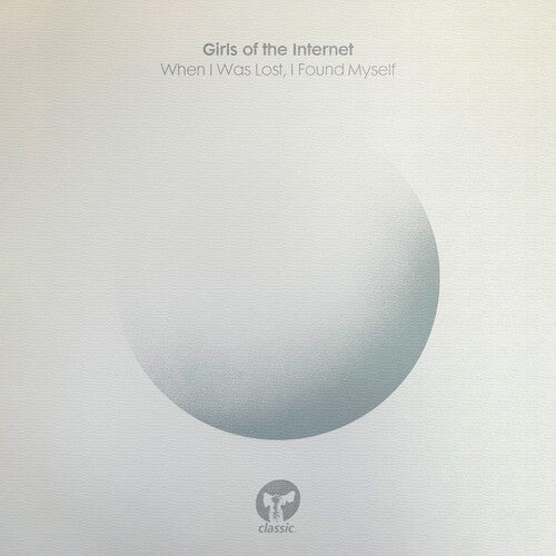 Girls of the Internet: When I Was Lost, I Found Myself [ Record ]