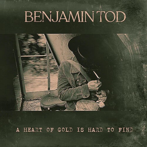 Benjamin Tod: A Heart Of Gold Is Hard To Find [ Record ]