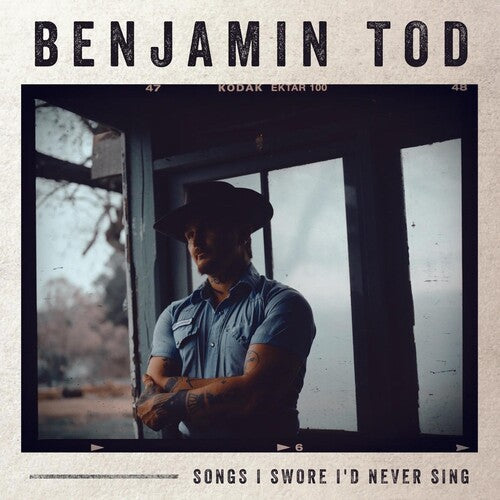 Benjamin Tod: Songs I Swore I'd Never Sing [ Record ]