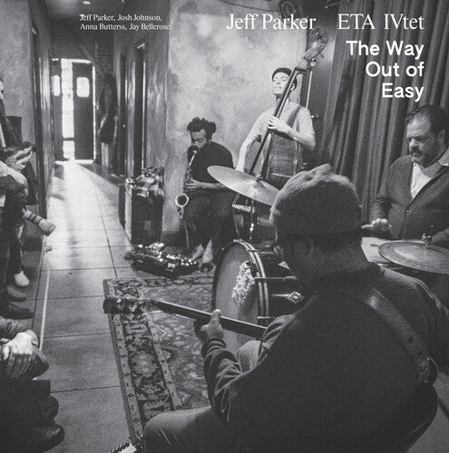 Jeff Parker & ETA IVtet: The Way Out Of Easy [ Record ]