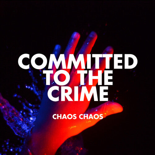 Chaos Chaos: Committed To The Crime [ Record ]