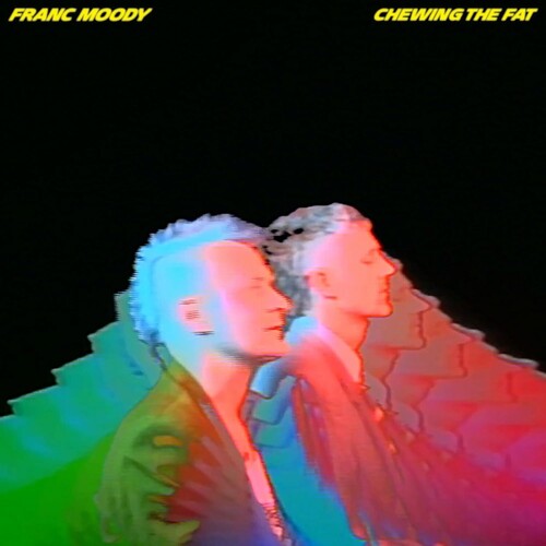 Franc Moody: Chewing The Fat [ Record ]
