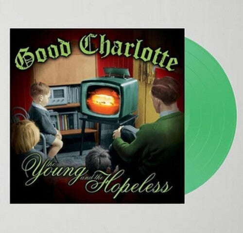 Good Charlotte: The Young And The Hopeless   (GREEN FUEGO) [ Record ]