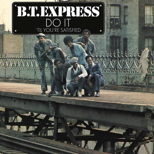 B.T. Express: Do It 'til You're Satisfied [ Record ]