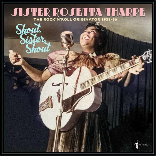 Sister Rosetta Tharpe: Shout, Sister, Shout: The Rock 'n' Roll Originator 1938-56 [ Record ]