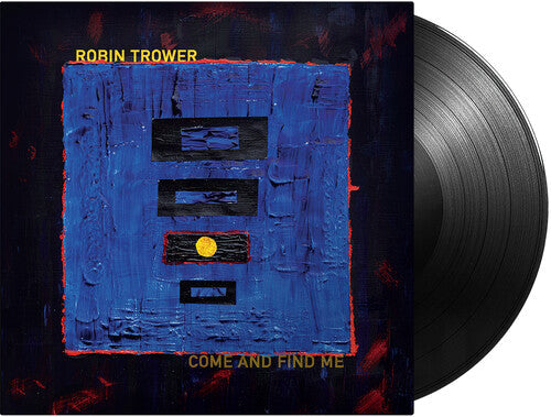 Robin Trower: Come and Find Me [ Record ]
