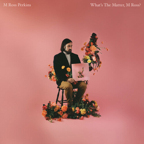 M Ross Perkins: What's the Matter, M Ross? [ Record ]