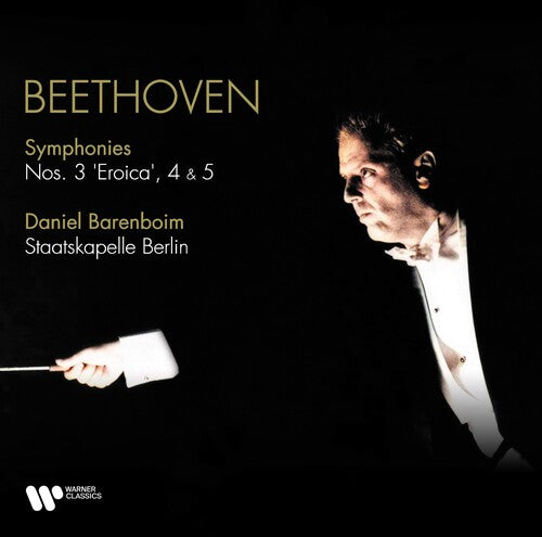 Daniel Barenboim: Beethoven: Symphonies Nos. 3 Eroica, 4 & 5 [ Record ]