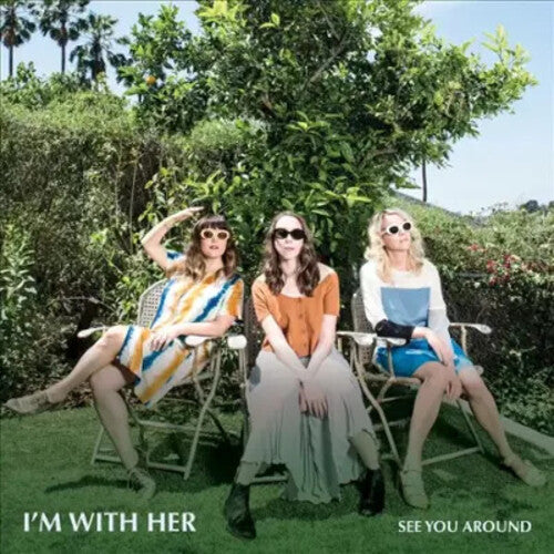 I'm with Her: See You Around [ Record ]