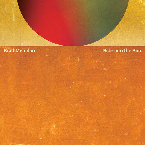 Brad Mehldau: Ride Into The Sun [ Record ]