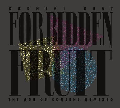 Bronski Beat: Forbidden Fruit (The Age Of Consent Remixed) [ Record ]