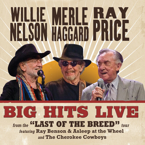 Willie Nelson & Merle Haggard & Ray Price: Big Hits Live From The Last Of The Breed Tour [ Record ]