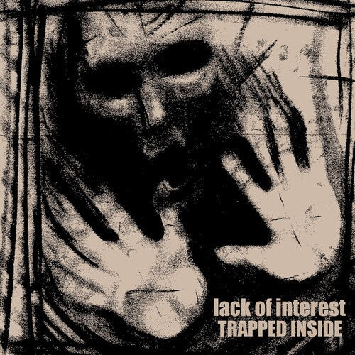 Lack of Interest: TRAPPED INSIDE [ Record ]