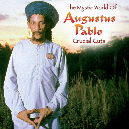 Augustus Pablo: The Mystical World of Augustus Pablo: Crucial Cuts [ Record ]