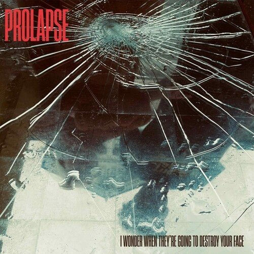 Prolapse: I Wonder When They're Going To Destroy Your Face [ Record ]