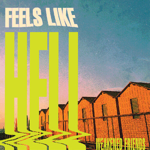 Weakened Friends: Feels Like Hell [ Record ]