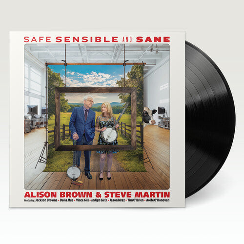 Alison Brown & Steve Martin: Safe, Sensible And Sane [ Record ]