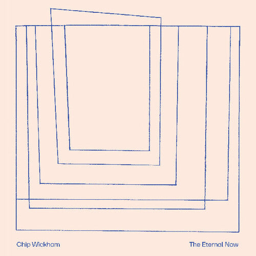 Chip Wickham: The Eternal Now [ Record ]