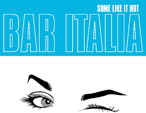 Bar Italia: Some Like It Hot [ Record ]