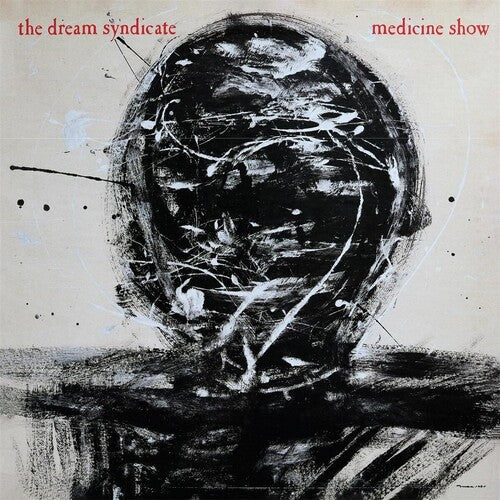 The Dream Syndicate: Medicine Show [ Record ]