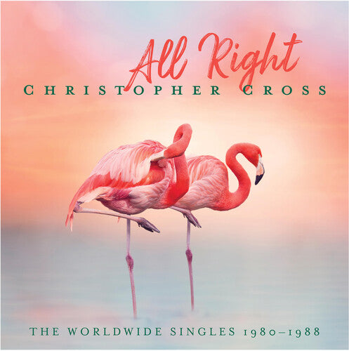 Christopher Cross: All Right: The Worldwide Singles 1980-1988 [ Record ]