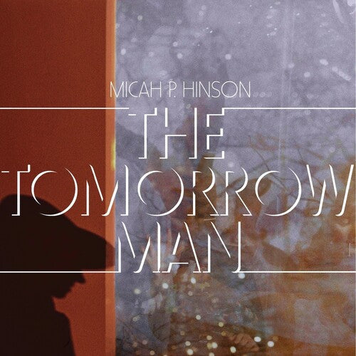 Micah P. Hinson: The Tomorrow Man [ Record ]