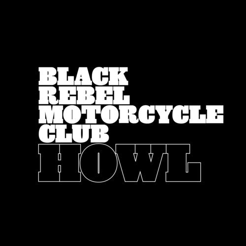 Black Rebel Motorcycle Club: Howl [ Record ]