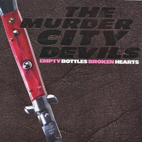Murder City Devils: Empty Bottles, Broken Hearts [ Record ]
