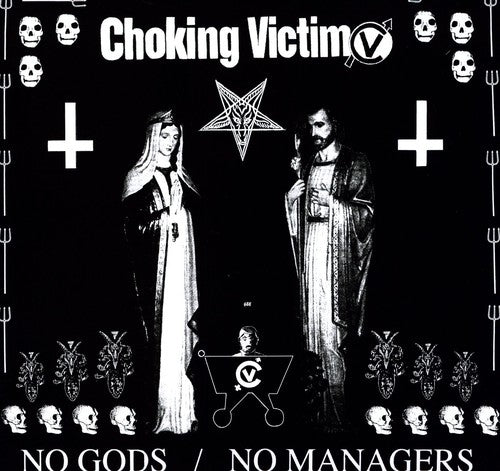 Choking Victim: No Gods No Managers [ Record ]