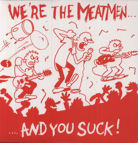 The Meatmen: We're the Meatmen & You Suck [ Record ]