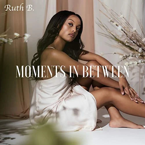 Ruth B.: Moments In Between [ Record ]