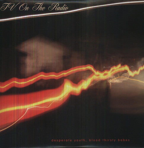 TV on the Radio: Desperate Youth Blood Thirsty Babes [ Record ]