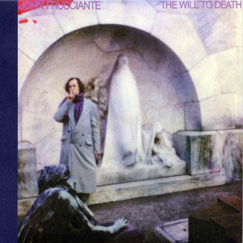 John Frusciante: Will to Death [ Record ]