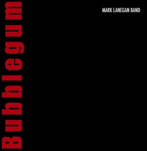 Mark Lanegan: Bubblegum [ Record ]
