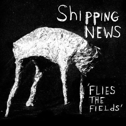 Shipping News: Flies the Fields [ Record ]