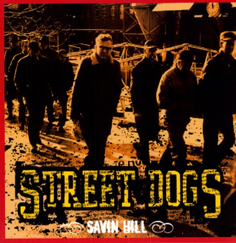 Street Dogs: Savin Hill [ Record ]