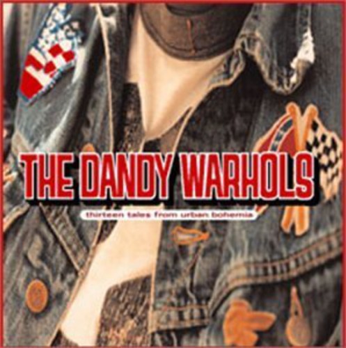 The Dandy Warhols: Thirteen Tales from Urban Bohemia [ Record ]