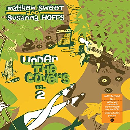Sweet, Matthew / Hoffs, Susanna: Under The Covers Vol 2 [Heavyweight Green Colored Vinyl] [ Record ]